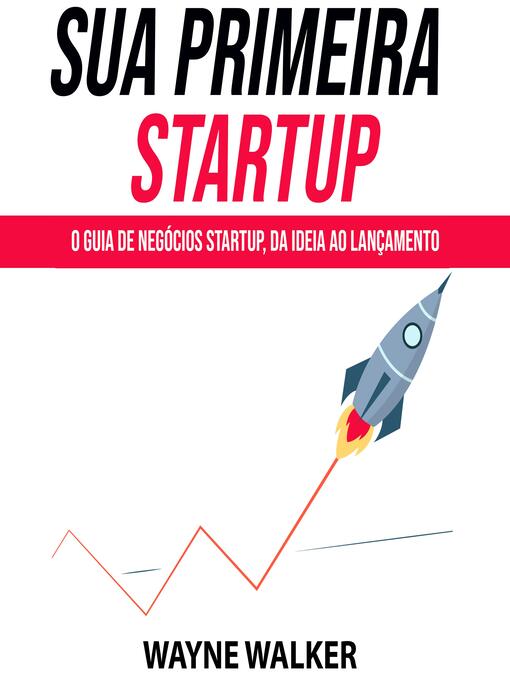 Title details for Sua Primeira Startup by Wayne Walker - Wait list